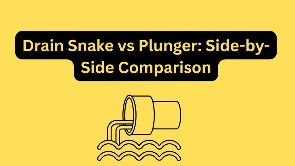 Drain Snake vs Plunger: Side-by-Side Comparison