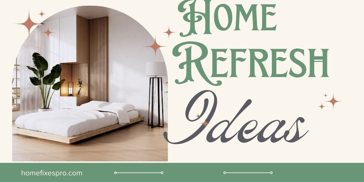 Simple Home Refresh Ideas for This Weekend