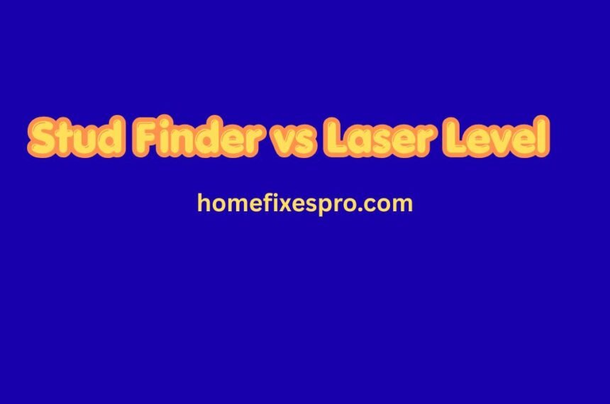 Stud Finder vs Laser Level